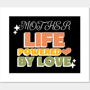 mother life powered by love Posters and Art